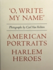 Image for Carl Van Vechten: &#39;O, Write My Name&#39;: American Portraits, Harlem Heroes