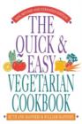 Image for The Quick and Easy Vegetarian Cookbook