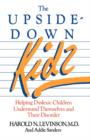 Image for The Upside-down Kids : Helping Dyslexic Children Understand Themselves and Their Disorder