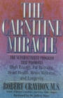 Image for The Carnitine Miracle : The Supernutrient Program That Promotes High Energy, Fat Burning, Heart Health, Brain Wellness and Longevity