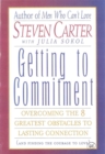 Image for Getting to Commitment : Overcoming the 8 Greatest Obstacles to Lasting Connection (And Finding the Courage to Love)