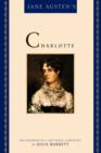 Image for Jane Austen&#39;s Charlotte : Her Fragment of a Last Novel, Completed by Julia Barrett
