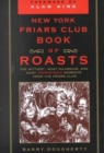 Image for The New York Friars Club Book of Roasts : The Wittiest, Most Hilarious, and Most Unprintable Moments from the Friars Club