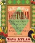 Image for Great American vegetarian  : traditional and regional recipes for the enlightened cook