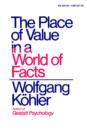 Image for The Place of Value in a World of Facts