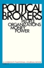 Image for Political Brokers : People, Organizations, Money, and Power