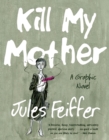 Image for Kill My Mother: A Graphic Novel