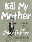 Image for Kill my mother  : a graphic novel