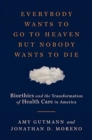 Image for Everybody Wants to Go to Heaven but Nobody Wants to Die