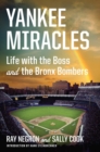 Image for Yankee miracles  : life with the boss and the Bronx bombers