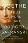 Image for Goethe: Life as a Work of Art