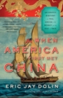Image for When America First Met China