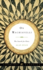 Image for On Machiavelli: The Search for Glory