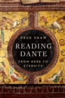 Image for Reading Dante: from here to eternity