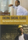 Image for Facing social class  : how societal rank influences interaction