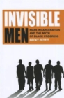 Image for Invisible Men : Mass Incarceration and the Myth of Black Progress