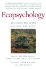 Image for Ecopsychology : Restoring the Earth, Healing the Mind