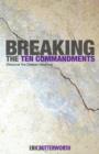 Image for Breaking the Ten Commandments: Discover the Deeper Meaning