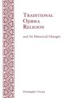 Image for Traditional Ojibwa Religion and Its Historical Changes