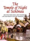 Image for Temple of Night at Schonau : Architecture, Music, and Theater in a Late Eighteenth-Century Viennese Garden, Memoirs, American Philosophical Society (vol. 258)