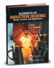 Image for Elements of Induction Heating : Design, Control and Applications