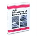 Image for Light Microscopy of Carbon Steels