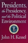 Image for Presidents, the Presidency, and the Political Environment