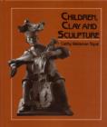 Image for Children, Clay and Sculpture