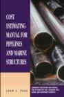 Image for Cost Estimating Manual for Pipelines and Marine Structures