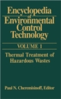 Image for Encyclopedia of Environmental Control Technology: Volume 1 : Thermal Treatment of Hazardous Wastes