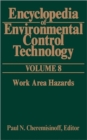 Image for Encyclopedia of Environmental Control Technology: Volume 8 : Work Area Hazards