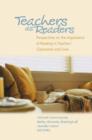 Image for Teachers as readers  : perspectives on the importance of reading in teachers&#39; classrooms and lives