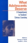 Image for What Adolescents Deserve : A Commitment to Students&#39; Literacy Learning