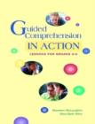 Image for Guided Comprehension in Action : Lessons for Grades 3-8