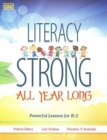 Image for Literacy Strong All Year Long : Powerful Lessons for K-2