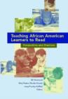 Image for Teaching African American Learners to Read : Perspectives and Practices