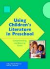 Image for Using Children&#39;s Literature in Preschool