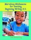 Image for Marvelous Minilessons for Teaching Beginning Writing, K-3