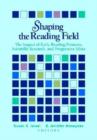 Image for Shaping the Reading Field : The Impact of Early Reading Pioneers, Scientific Research, and Progressive Ideas