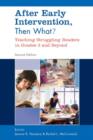 Image for After early intervention, then what?  : teaching struggling readers in grades 3 and beyond