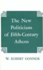 Image for The New Politicians of Fifth-century Athens