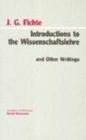Image for Introductions to the Wissenschaftslehre and Other Writings (1797-1800)