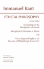 Image for Kant: Ethical Philosophy : Grounding for the Metaphysics of Morals, and, Metaphysical Principles of Virtue, with, &quot;On a Supposed Right to Lie Because of Philanthropic Concerns&quot;