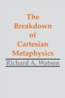 Image for The Breakdown of Cartesian Metaphysics