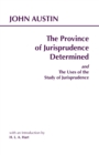 Image for The Province of Jurisprudence Determined and The Uses of the Study of Jurisprudence