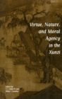 Image for Virtue, Nature, and Moral Agency in the Xunzi