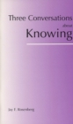 Image for Three Conversations about Knowing