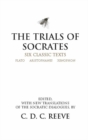 Image for The Trials of Socrates : Six Classic Texts