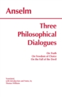 Image for Three philosophical dialogues  : on truth, on freedom of choice, on the fall of the devil