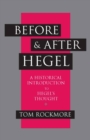 Image for Before and after Hegel : A Historical Introduction to Hegel&#39;s Thought